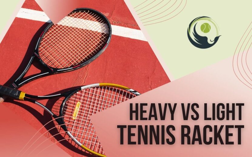 Tennis Racket Heavy vs Light
