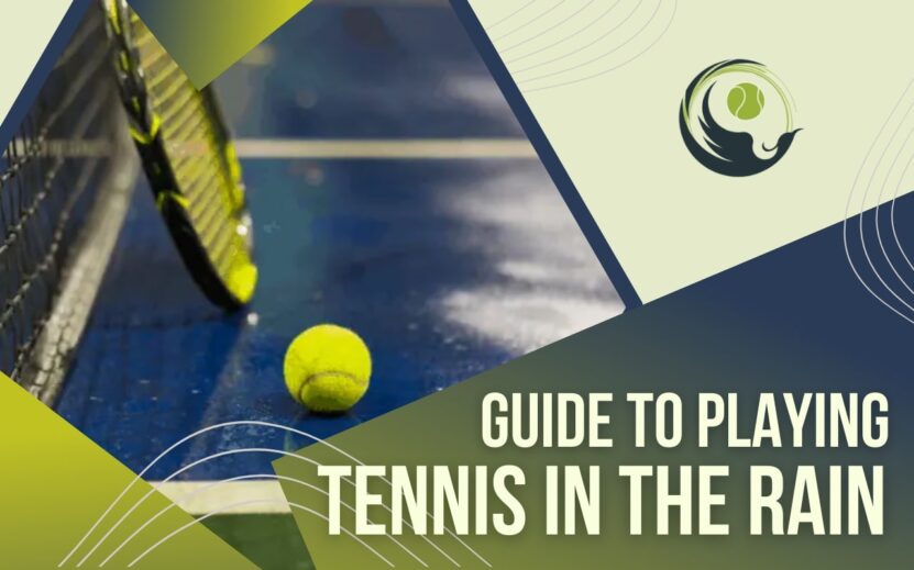Guide to Playing Tennis in the Rain with Confidence